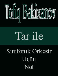 Tovfiq Bakixanov-Tar Ile Simfonik Orkestr Üçün-Not